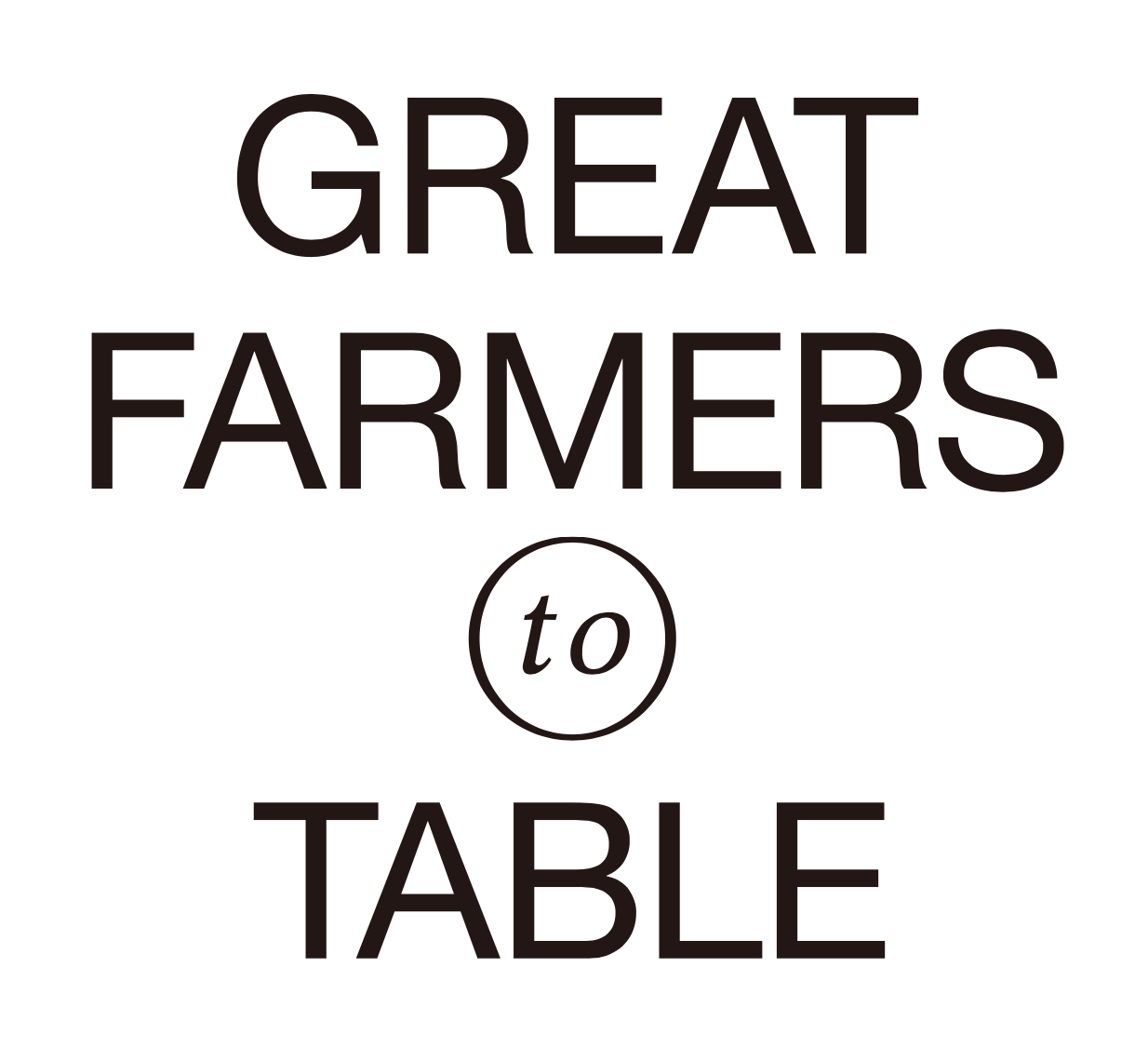 GREAT FARMERS TO TABLE